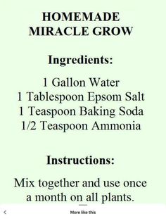 the instructions for how to make homemade miracle grow with ingredients and instructions on how to use them