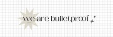 we are bulletproof logo on a white background