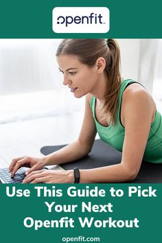 a woman on her laptop with the text use this guide to pick your next openfit workout