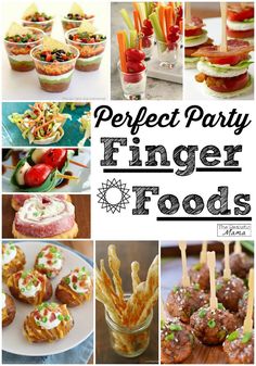 a collage of finger foods with the words perfect party finger foods