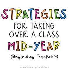 the words, strategies for taking over a class mid - year beginning teachers