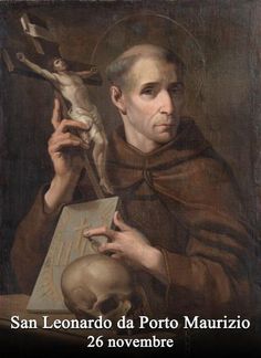 a painting of a man holding a cross and a skull in his hand with the caption san leorado da porto maurizio 26 november