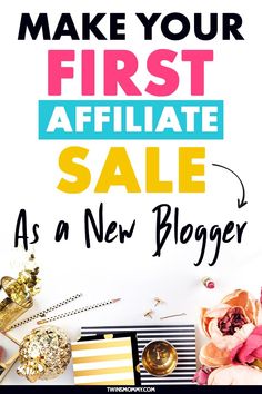 a poster with the words make your first affilate sale as a new blogger