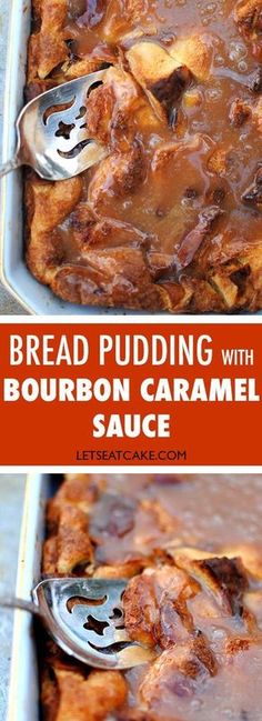 bread pudding with bourbon caramel sauce in a casserole dish