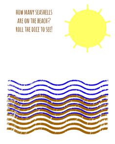 an image of the sun and water with words on it that read how many seashells are on the beach? roll the dice to see