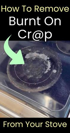 an old stove with the words how to remove burnt on crop from your stove top