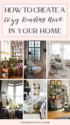 the words how to create a cozy reading work in your home are shown above pictures of furniture and bookshelves