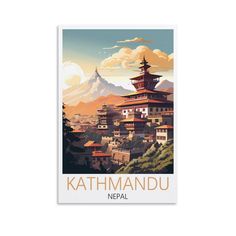 a poster with the words karhmandu nepal in front of a mountain range