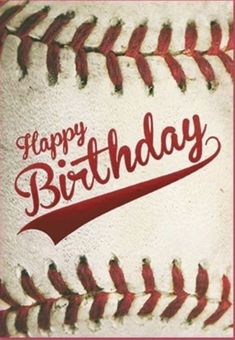 Baseball Happy Birthday, Male Happy Birthday Images, Happy Birthday Baseball, Happy Sayings, Guys Birthday, Birthday Sayings, Happy Birthday Wishes Pics, Happy Birthday Illustration, Birthday Wishes Pics