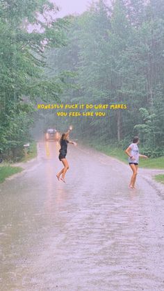 two girls running down the road in the rain with an inspirational quote above them that reads, honesty is not it to what makes you feel like wow