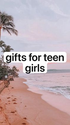 a beach with palm trees and the words gifts for teen girls