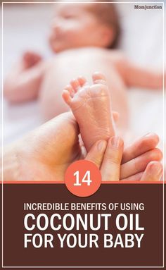 a baby laying on its back with the words incredible benefits of using coconut oil for your baby