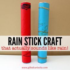 two red and blue rolled up paper tubes with the words rain stick craft that actually sounds like rain