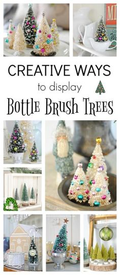 creative ways to display bottle brush trees in the kitchen or living room with text overlay that says creative ways to display bottle brush trees