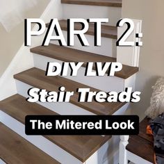 some stairs with the words part 2 diy / lvp stair treads