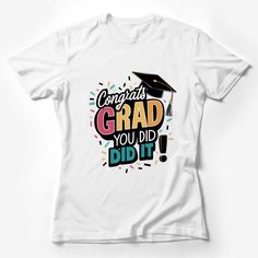 Celebrate your graduation with pride with this vibrant Congrats Grad You Did It! T-shirt, perfect for commemorating this significant achievement. Whether you're finishing high school or college, this tee is a brilliant way to showcase your hard work and success. Made with comfortable materials, it's great for grad parties or as a thoughtful gift for the graduate in your life. Custom graphic T-Shirt.Customize your color Short Sleeve T-shirt With Text Print For Graduation, Casual Short Sleeve T-shirt For Graduation Gift, Crew Neck Tops For Graduation, Cotton Crew Neck T-shirt For Graduation, Graduation Gift Short Sleeve T-shirt With Text Print, Graduation Gift T-shirt With Text Print, Crew Neck, Graduation Crew Neck T-shirt With Letter Print, School Spirit Crew Neck T-shirt For Graduation Party, Graduation Cotton T-shirt With Letter Print