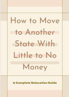 the cover of how to move to another state with little to no money, which is also