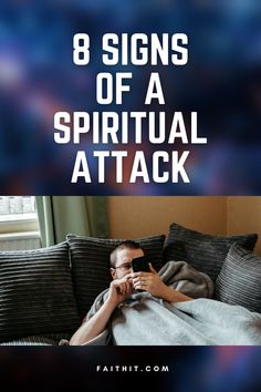 a man laying on top of a couch under a blanket with the words 8 signs of a spiritual attack