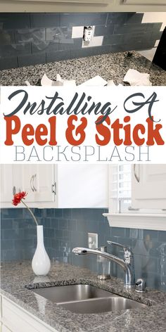 a kitchen counter top with the words installing a peel and stick backsplash on it