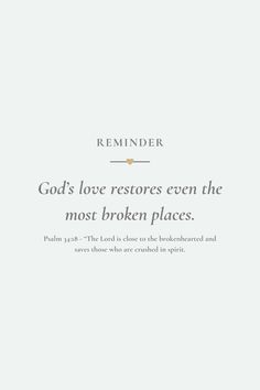 The Lord is close to the brokenhearted and saves those who are crushed in spirit.” - Psalm 34:18  No matter how shattered your heart feels, God’s love can bring restoration and healing. This verse is a powerful reminder of His closeness during times of sorrow. If you’re feeling broken, lean on His promises and let His presence comfort you. Save this scripture to revisit when you need a reminder of His healing love or share it to encourage someone going through a tough time.  📌 Pin this uplifting scripture reminder to your “Faith & Encouragement” board. It’s perfect for daily reflection and sharing hope with others. Heal The Broken Hearted Scripture, Restore Quotes Inspirational, Bible Verse For Tough Times, Scripture On God's Promises, 2025 Bible Quotes, God Loves You Quotes Encouragement, Restore Scripture, Bible Verse Powerful, Bible Verses For When Your Hurt