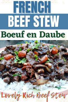 french beef stew is served over rice on a plate with the words, boeuf en daube