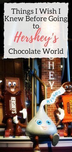 there is a sign that says things i wish i knew before going to hershey's chocolate world