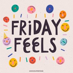 the words friday feels surrounded by smiley faces