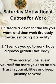 Saturday Quotes for Work Saturday Work Quotes, Saturday Motivation, Working On Saturday, Motivational Quotes For Work, Some Motivational Quotes, Quotes For Work, Shift Work