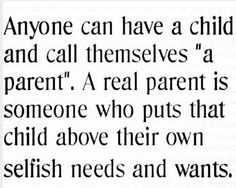 an image with the words anyone can have a child and call themselvess a parent