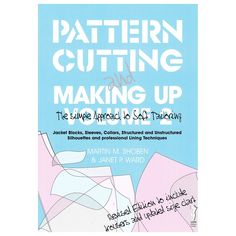 the book cover for pattern cutting and making up