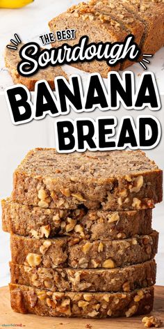 banana bread stacked on top of each other with the words sourdough banana bread