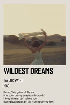 a woman in a white dress with her arms up and the words wildest dreams taylor swift