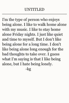 "I like being alone but I hate being lonely" --Every introvert that ever lived Infj, True Words, Beautiful Words, Inspire Me, Wise Words, Favorite Quotes, Quotes To Live By