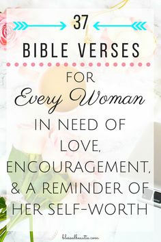 the words bible verses for every woman in need of love, encouraging and reminder