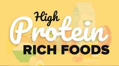 the words high protein rich foods on a yellow background