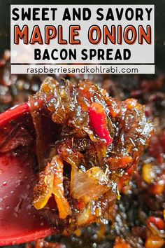 a spoon full of bacon and savory maple onion bacoon spread with the words sweet and savory maple onion bacon on it