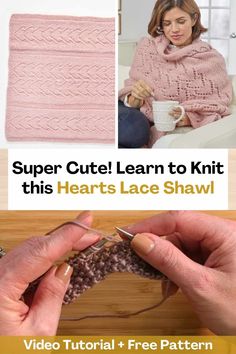 the video shows how to knit this heart lace shawl