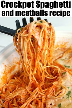 a fork full of spaghetti and meatballs with the words crockpot spaghetti and meatballs recipe