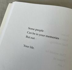 an open book with the words some people can be in your memories but not your life