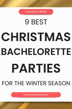 the 9 best christmas bachelor parties for the winter season with text overlaying it