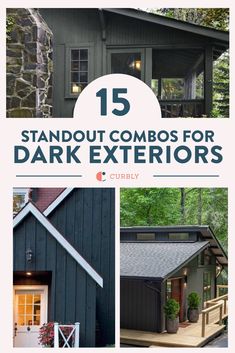 the front and side of a small cabin with text overlay that reads 15 standout combos for dark exteriors