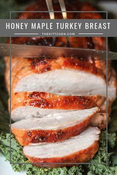 sliced turkey on a platter with parsley next to it and text overlay that reads honey maple turkey breast