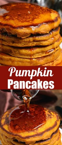 stack of pancakes with syrup on top and the words pumpkin pancakes above it in red