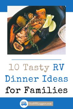 the cover of 10 tasty rv dinner ideas for families, including grilled chicken and vegetables