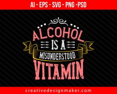 Alcohol is a misunderstood vitamin Cooking Print Ready Editable T-Shirt SVG Design Fruit Hydration, Best Hobbies For Men, Aesthetic Svg, Cooking Svg, Christmas Crafts To Make And Sell, Baking Healthy, Cooking Aesthetic, Cooking Gifts, Hobbies For Adults