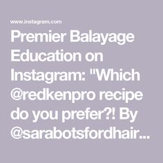 Premier Balayage Education on Instagram: "Which @redkenpro recipe do you prefer?! 
By @sarabotsfordhair 

🚨SEE Sara LIVE at MOB HERO SAN DIEGO 9/21-9/22!
👉🏼www.mastersofbalayage.com/hero2024

#mastersofbalayage #mobmastersacademy #balayageeducation #redkenobsessed #redkenpartner #redkenshadeseq" Bronde Formula, San Diego, Shades, Education