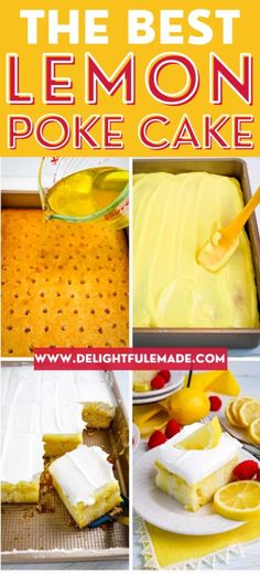 the best lemon poke cake recipe is in this collage with pictures and text overlay