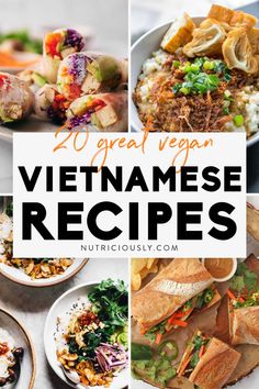 the words, 20 great vegan vietnamese recipes on top of pictures of different dishes