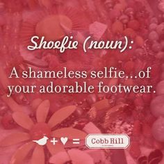 “Shoe-fie” is Glamour's “Word of the Month.” Are you a shoefie addict? Word Of The Month, Girl Power, Women's Shoes Sandals, Make Your Day, Women's Shoes, Love Quotes, Shoes Sandals