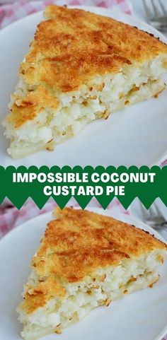 two pieces of pie sitting on top of a white plate with green lettering that says impossible coconut custard pie